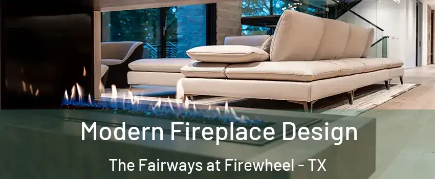 Modern Fireplace Design The Fairways at Firewheel - TX