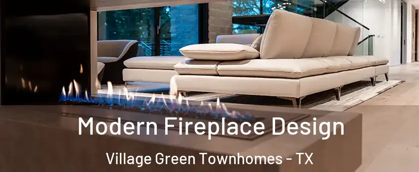 Modern Fireplace Design Village Green Townhomes - TX