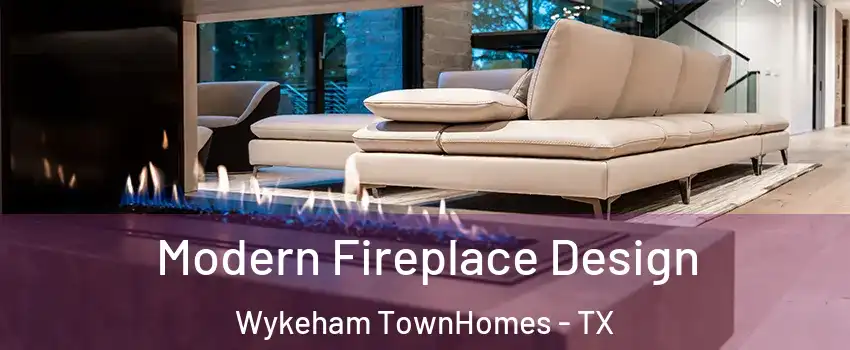 Modern Fireplace Design Wykeham TownHomes - TX