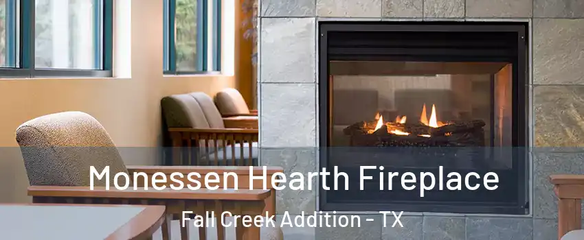 Monessen Hearth Fireplace Fall Creek Addition - TX