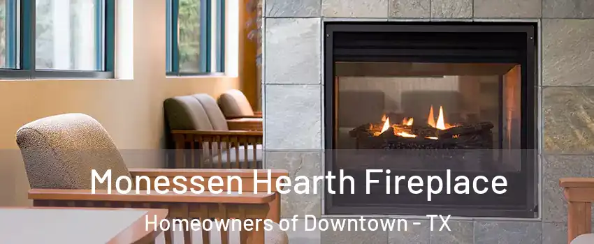Monessen Hearth Fireplace Homeowners of Downtown - TX