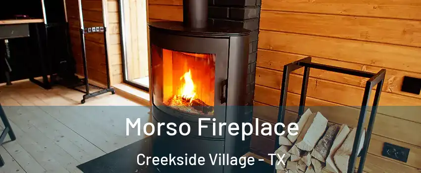 Morso Fireplace Creekside Village - TX