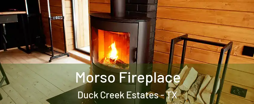Morso Fireplace Duck Creek Estates - TX