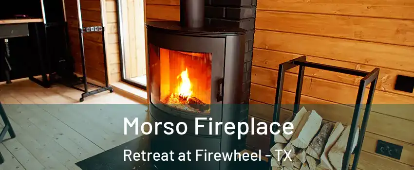 Morso Fireplace Retreat at Firewheel - TX