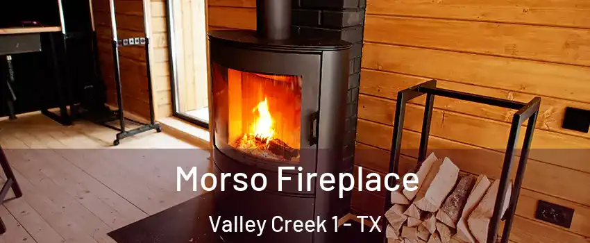 Morso Fireplace Valley Creek 1 - TX