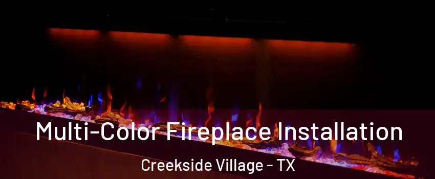 Multi-Color Fireplace Installation Creekside Village - TX