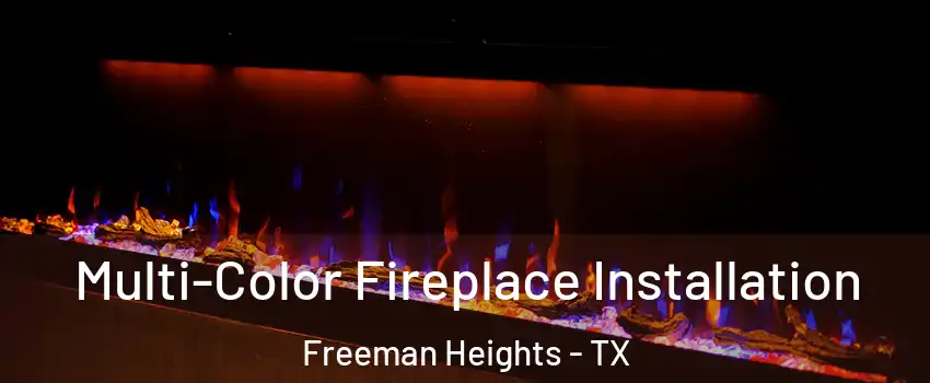 Multi-Color Fireplace Installation Freeman Heights - TX