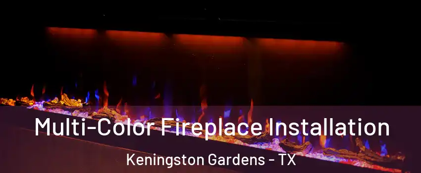 Multi-Color Fireplace Installation Keningston Gardens - TX