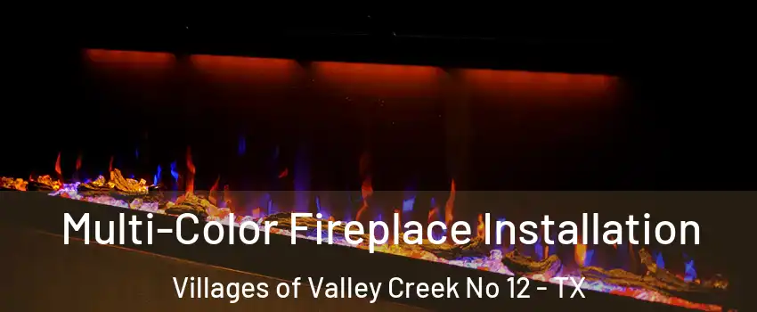 Multi-Color Fireplace Installation Villages of Valley Creek No 12 - TX