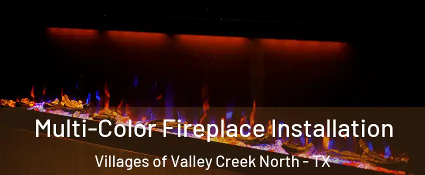 Multi-Color Fireplace Installation Villages of Valley Creek North - TX