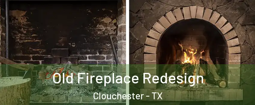 Old Fireplace Redesign Clouchester - TX