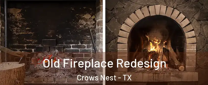 Old Fireplace Redesign Crows Nest - TX