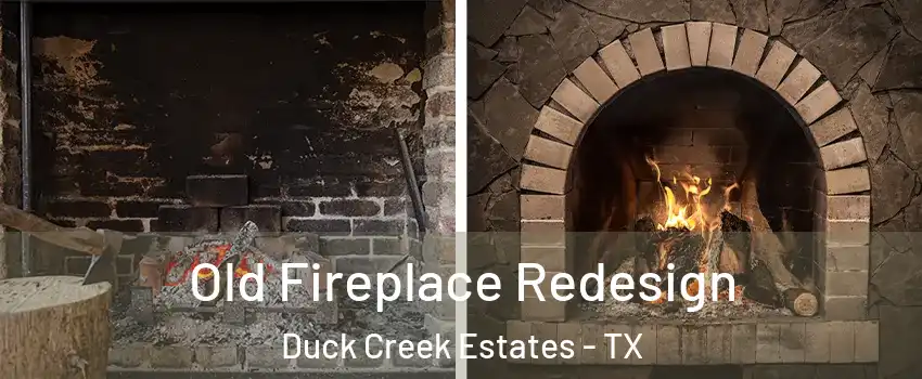 Old Fireplace Redesign Duck Creek Estates - TX