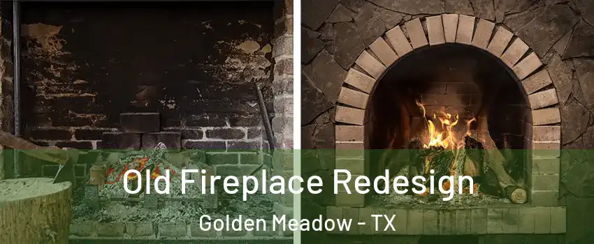Old Fireplace Redesign Golden Meadow - TX