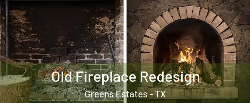 Old Fireplace Redesign Greens Estates - TX