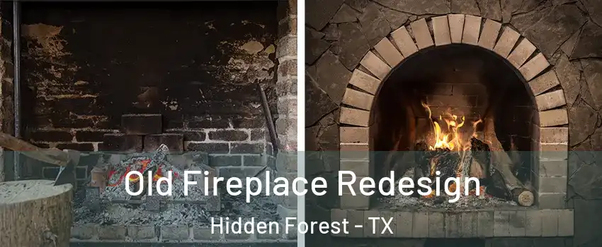 Old Fireplace Redesign Hidden Forest - TX
