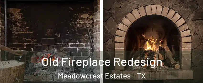 Old Fireplace Redesign Meadowcrest Estates - TX