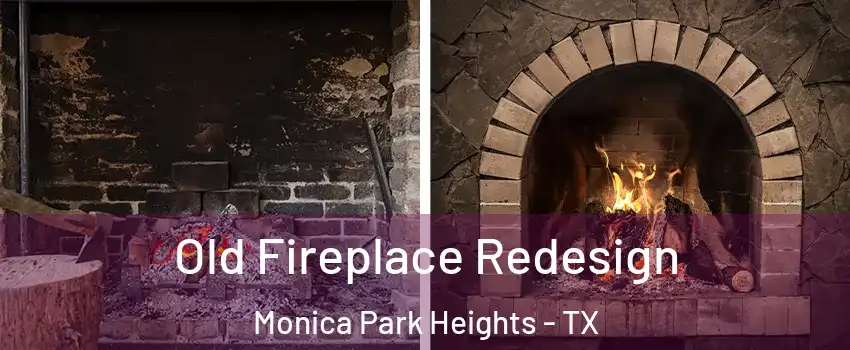 Old Fireplace Redesign Monica Park Heights - TX