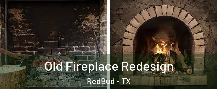 Old Fireplace Redesign RedBud - TX