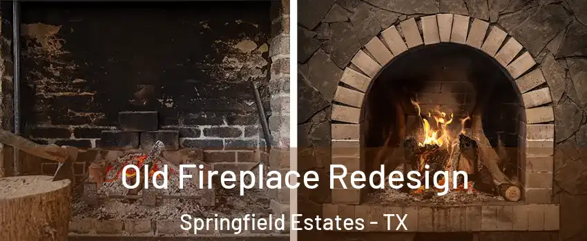 Old Fireplace Redesign Springfield Estates - TX
