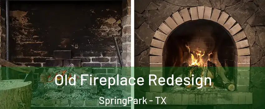 Old Fireplace Redesign SpringPark - TX