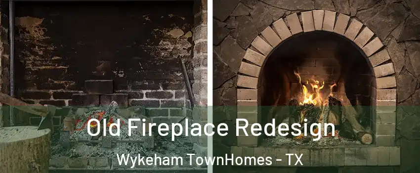 Old Fireplace Redesign Wykeham TownHomes - TX