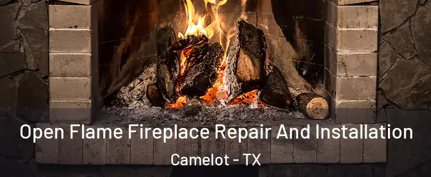 Open Flame Fireplace Repair And Installation Camelot - TX