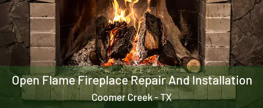 Open Flame Fireplace Repair And Installation Coomer Creek - TX