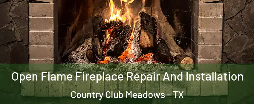 Open Flame Fireplace Repair And Installation Country Club Meadows - TX