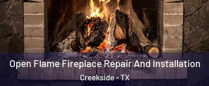 Open Flame Fireplace Repair And Installation Creekside - TX