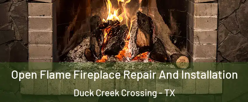 Open Flame Fireplace Repair And Installation Duck Creek Crossing - TX
