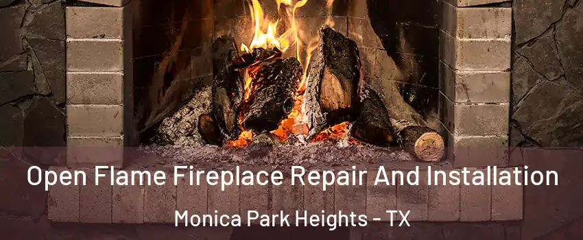 Open Flame Fireplace Repair And Installation Monica Park Heights - TX