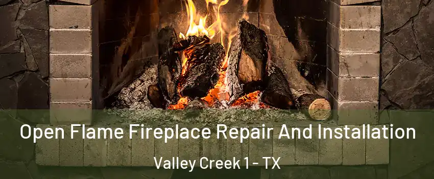 Open Flame Fireplace Repair And Installation Valley Creek 1 - TX
