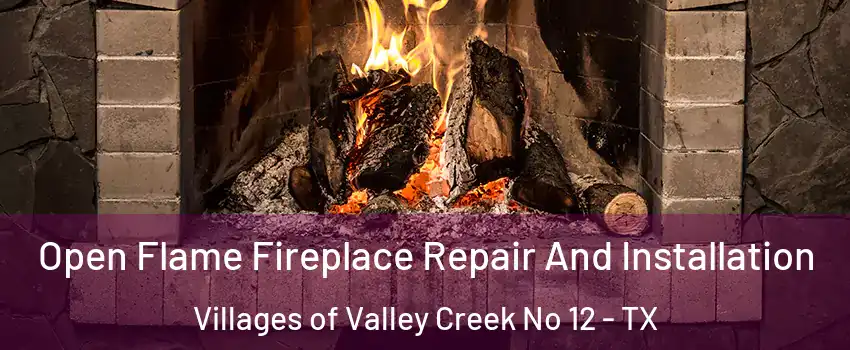 Open Flame Fireplace Repair And Installation Villages of Valley Creek No 12 - TX