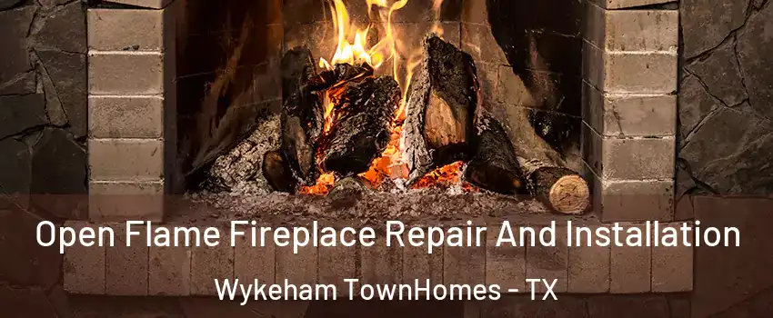 Open Flame Fireplace Repair And Installation Wykeham TownHomes - TX
