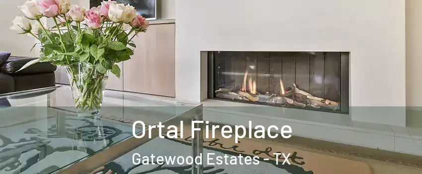 Ortal Fireplace Gatewood Estates - TX