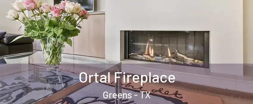 Ortal Fireplace Greens - TX