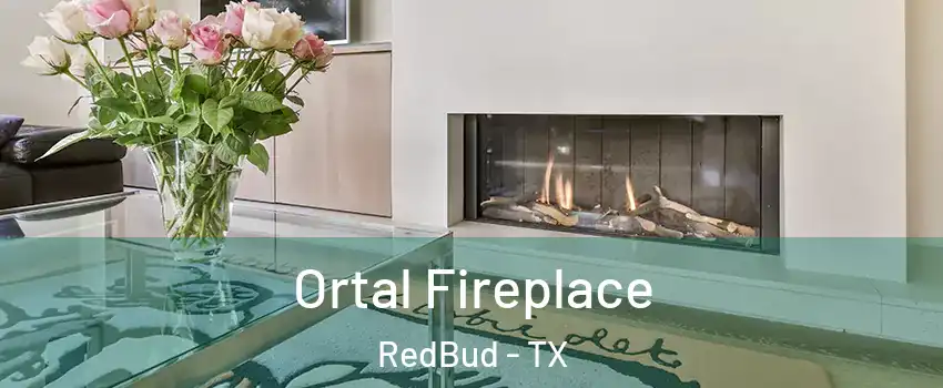 Ortal Fireplace RedBud - TX