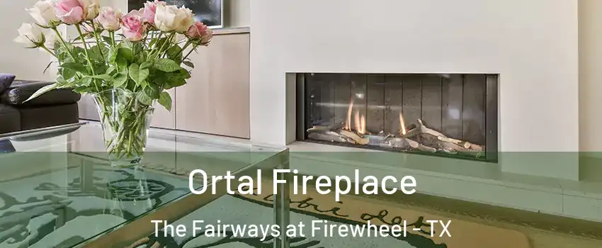 Ortal Fireplace The Fairways at Firewheel - TX
