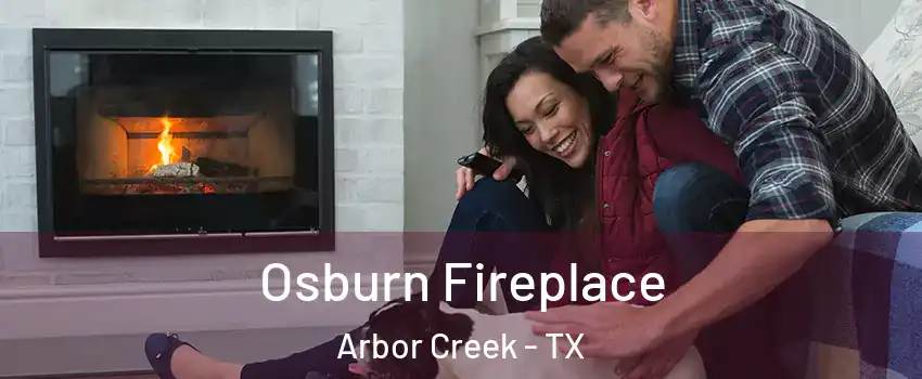 Osburn Fireplace Arbor Creek - TX