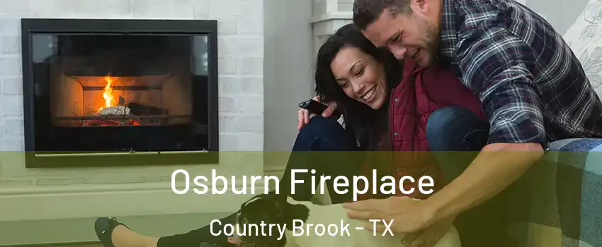 Osburn Fireplace Country Brook - TX