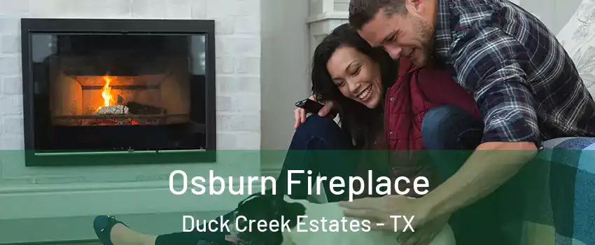 Osburn Fireplace Duck Creek Estates - TX