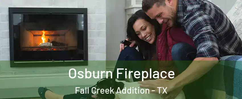 Osburn Fireplace Fall Creek Addition - TX