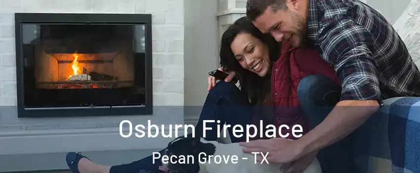 Osburn Fireplace Pecan Grove - TX