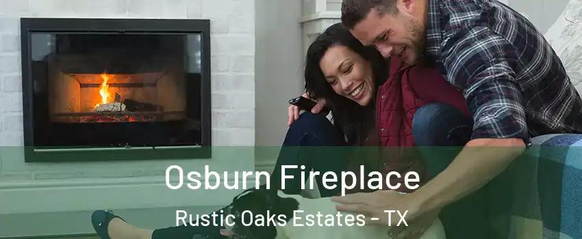 Osburn Fireplace Rustic Oaks Estates - TX