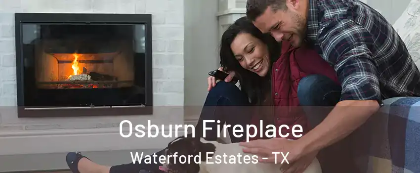 Osburn Fireplace Waterford Estates - TX