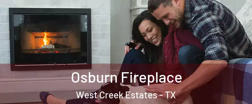 Osburn Fireplace West Creek Estates - TX