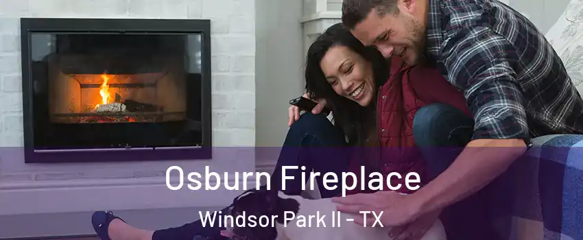 Osburn Fireplace Windsor Park II - TX