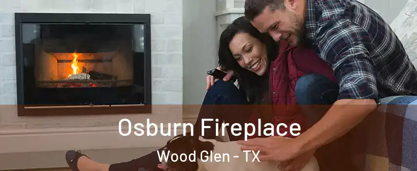 Osburn Fireplace Wood Glen - TX