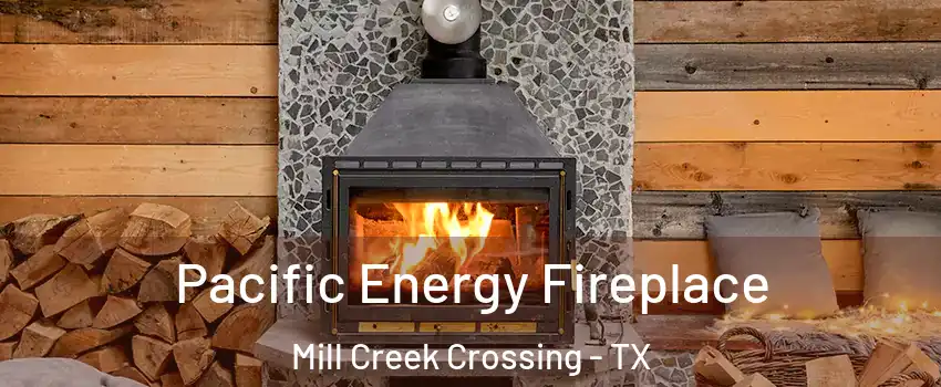 Pacific Energy Fireplace Mill Creek Crossing - TX